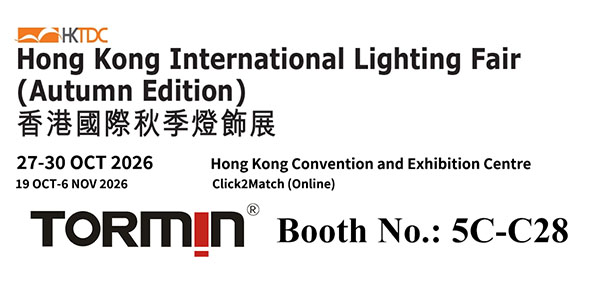 Visit TORMIN at 2026 Hong Kong International Lighting Fair (Autumn Edition) 5C-C28